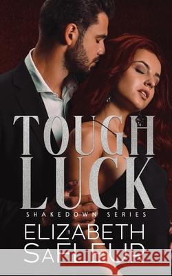 Tough Luck Elizabeth Safleur 9781949076233 Elizabeth Safleur LLC - książka