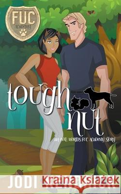 Tough Nut Jodi Kendrick 9781393284086 Jodi Kendrick - książka