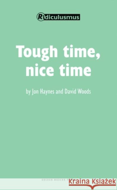 Tough Time, Nice Time  9781840028317 OBERON BOOKS LTD - książka