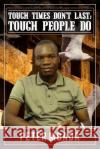 Tough Times Don't Last; Tough People Do Peter Mbada 9781105185816 Lulu.com