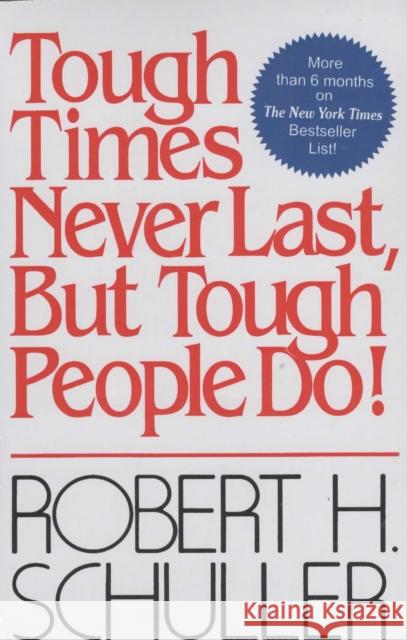 Tough Times Never Last, But Tough People Do Robert H. Schuller 9788122200256 Orient Paperbacks - książka