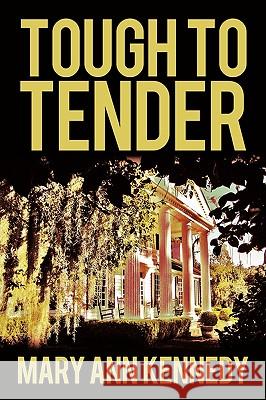 Tough to Tender Ann Kennedy Mary Ann Kennedy 9781450227469 iUniverse - książka