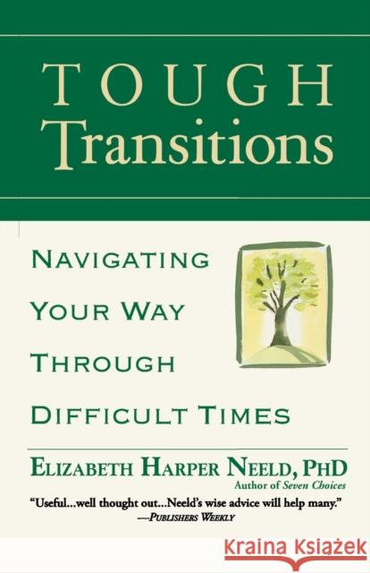 Tough Transitions: Navigating Your Way Through Difficult Times Elizabeth Harper Neeld 9780446694551 Warner Books - książka