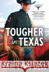 Tougher in Texas Kari Lynn Dell 9781464220128 Sourcebooks, Inc