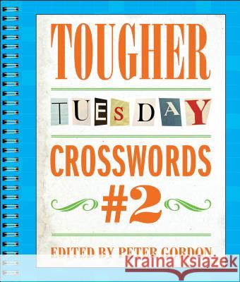 Tougher Tuesday Crosswords #2 Peter Gordon 9781454914204 Puzzlewright - książka