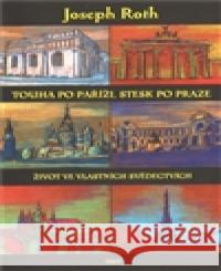 Touha po Paříži, stesk po Praze Joseph Roth 9788073190996 H+H - książka