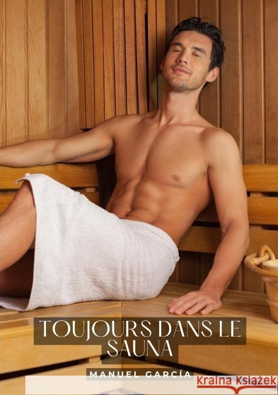 Toujours dans le sauna García, Manuel 9783384298546 Manuel García - książka