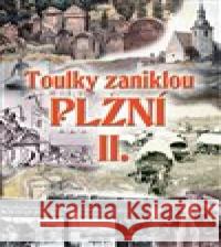 Toulky zaniklou Plzní II. Petr Sokol 9788087338537 Starý most - książka