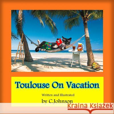 Toulouse On Vacation Johnson, Cheryl 9781530561407 Createspace Independent Publishing Platform - książka