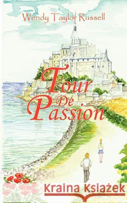 Tour de Passion Wendy Taylor Russell 9781425987077 Authorhouse - książka