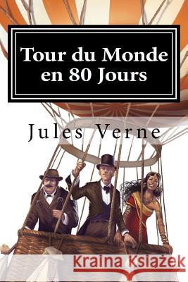 Tour du Monde en 80 Jours Verne, Jules 9781522721505 Createspace Independent Publishing Platform - książka