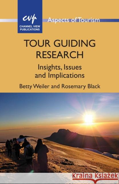 Tour Guiding Research: Insights, Issues and Implications Betty Weiler Rosemary Black 9781845414672 Channel View Publications - książka