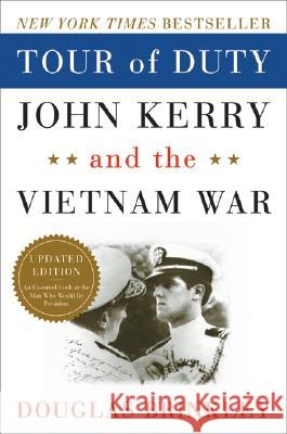 Tour of Duty: John Kerry and the Vietnam War Douglas G. Brinkley 9780060565299 Harper Perennial - książka