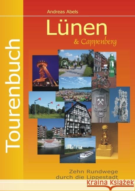 Tourenbuch Lünen : Zehn Rundwege durch die Lippestadt Abels, Andreas 9783844258851 epubli - książka