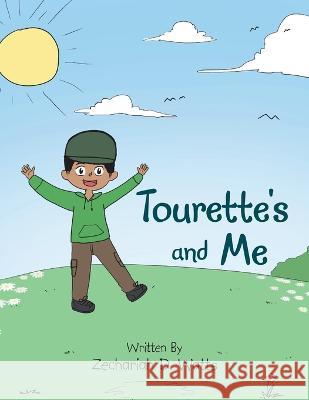 Tourette's and Me Zachariah D Watts   9798369401248 Xlibris Us - książka