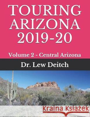 Touring Arizona 2019-20: Volume 2 - Central Arizona Dr Lew Deitch 9781090348142 Independently Published - książka