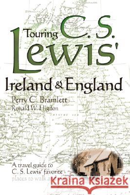 Touring C.S. Lewis' Ireland and England Ronald W. Higdon Perry C. Bramlett 9781573121910 Smyth & Helwys Publishing, Incorporated - książka