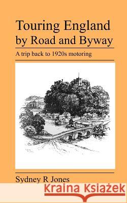 Touring England by Road and Byway Sydney R Jones 9781905217618 Jeremy Mills Publishing - książka