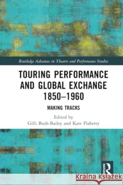 Touring Performance and Global Exchange 1850-1960  9780367519667 Taylor & Francis Ltd - książka