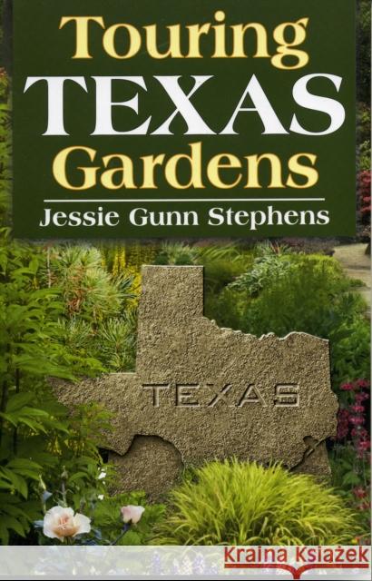 Touring Texas Gardens Jessie G. Stephens 9781556229343 Republic of Texas Press - książka