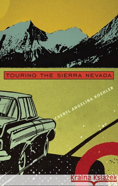Touring the Sierra Nevada Cheryl Angelina Koehler 9780874177008 University of Nevada Press - książka