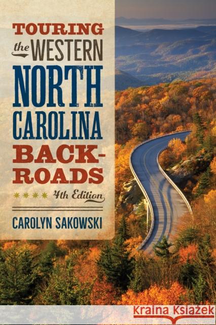 Touring the Western North Carolina Backroads: Fourth Edition Carolyn Sakowski 9781958888247 John F Blair Publisher - książka