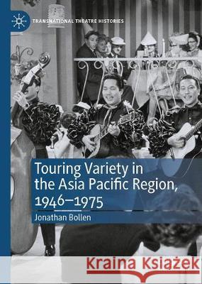 Touring Variety in the Asia Pacific Region, 1946-1975 Jonathan Bollen 9783030394103 Palgrave MacMillan - książka