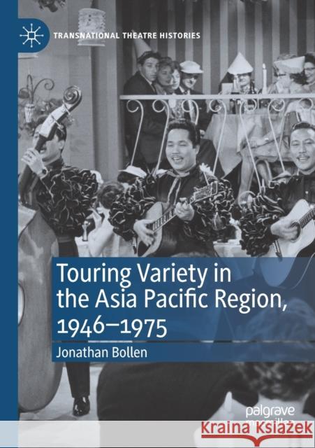 Touring Variety in the Asia Pacific Region, 1946-1975 Jonathan Bollen 9783030394134 Palgrave MacMillan - książka