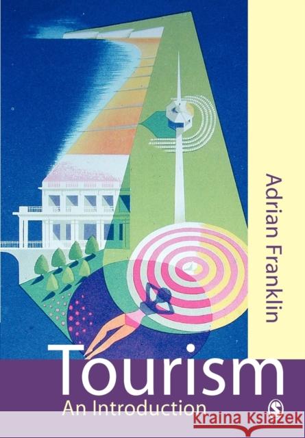 Tourism: An Introduction Franklin, Adrian 9780761967613 Sage Publications - książka