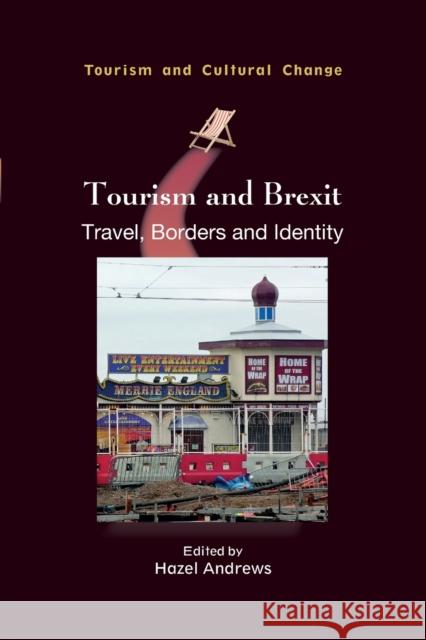 Tourism and Brexit: Travel, Borders and Identity Andrews, Hazel 9781845417901 Channel View Publications - książka