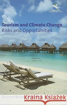 Tourism and Climate Change: Risks and Opportunities Susanne Becken John E. Hay 9781845410674 Channel View Publications - książka