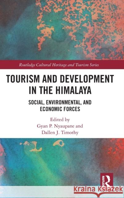 Tourism and Development in the Himalaya: Social, Environmental, and Economic Forces Nyaupane, Gyan P. 9780367466275 Routledge - książka