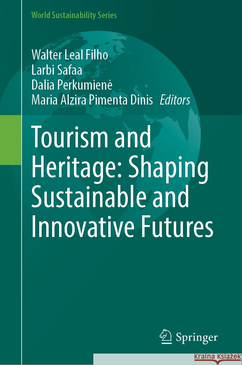 Tourism and Heritage: Shaping Sustainable and Innovative Futures Walter Lea Larbi Safaa Dalia Perkumiene 9783031814846 Springer - książka
