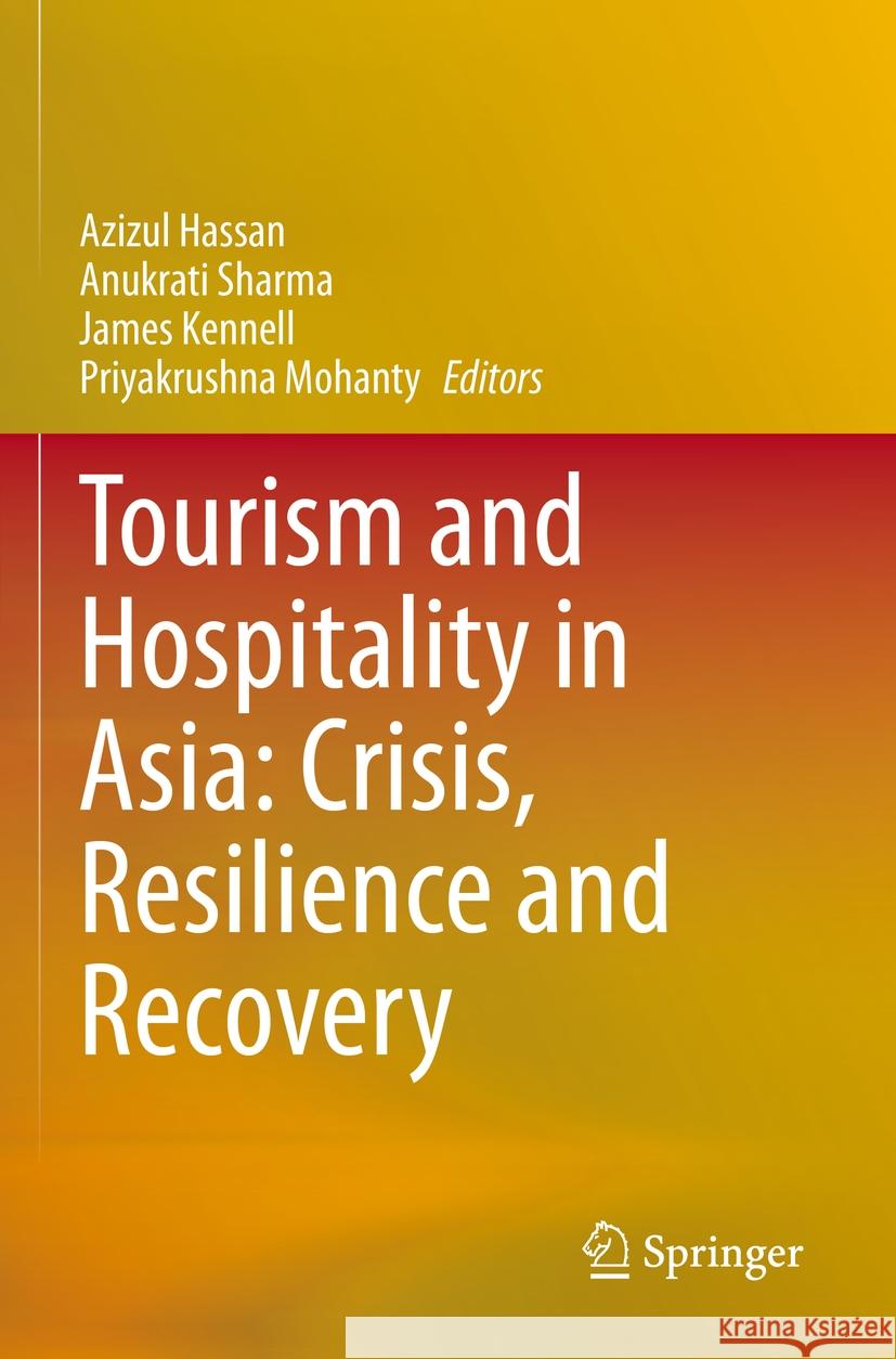 Tourism and Hospitality in Asia: Crisis, Resilience and Recovery Azizul Hassan Anukrati Sharma James Kennell 9789811957659 Springer - książka