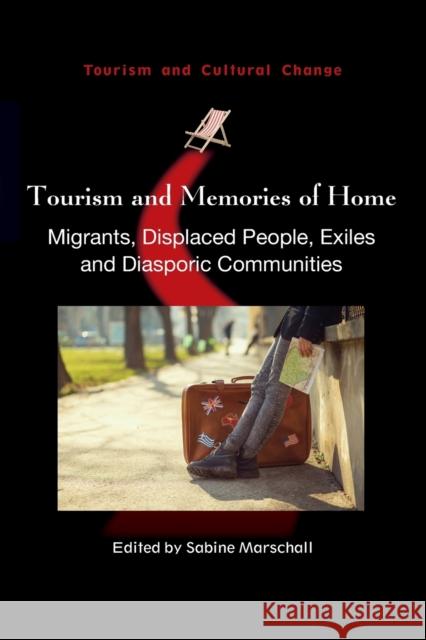 Tourism and Memories of Home: Migrants, Displaced People, Exiles and Diasporic Communities Sabine Marschall 9781845416027 Channel View Publications - książka