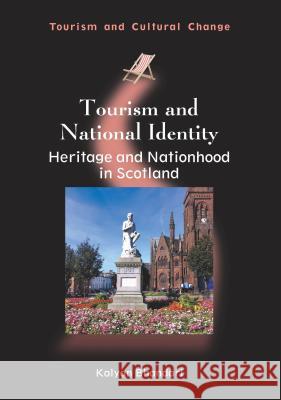 Tourism and National Identity Hb: Heritage and Nationhood in Scotland Kalyan Bhandari 9781845414481 Channel View Publications - książka