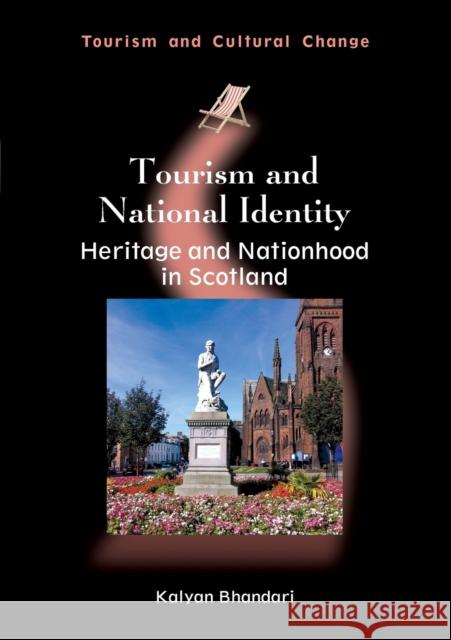 Tourism and National Identity: Heritage and Nationhood in Scotland, 39 Bhandari, Kalyan 9781845414474 Channel View Publications - książka