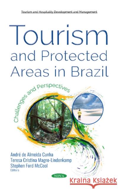 Tourism and Protected Areas in Brazil: Challenges and Perspectives André de Almeida Cunha, Teresa Cristina Magro-Lindenkamp, Stephen McCool 9781536135480 Nova Science Publishers Inc - książka