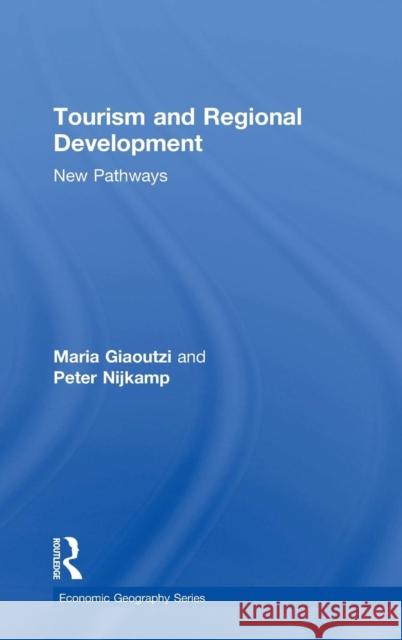 Tourism and Regional Development: New Pathways Nijkamp, Peter 9780754647461 Ashgate Publishing Limited - książka