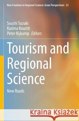 Tourism and Regional Science: New Roads Suzuki, Soushi 9789811636257 Springer Nature Singapore - książka