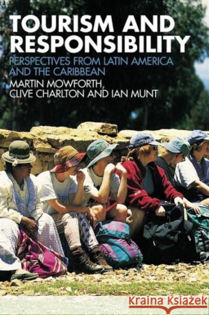 Tourism and Responsibility: Perspectives from Latin America and the Caribbean Mowforth, Martin 9780415423663 TAYLOR & FRANCIS LTD - książka