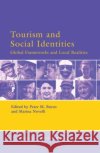 Tourism and Social Identities Peter M. Burns Marina Novelli 9780080450742 Elsevier Science & Technology