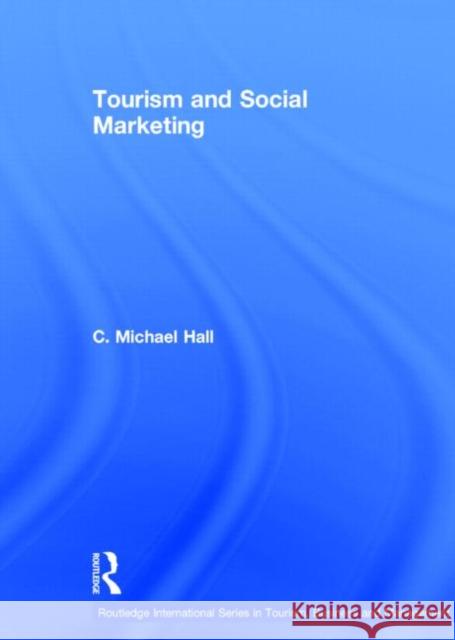 Tourism and Social Marketing Michael Hall 9780415576659 Routledge - książka