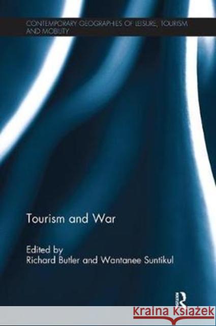 Tourism and War Richard Butler Wantanee Suntikul 9781138081673 Routledge - książka