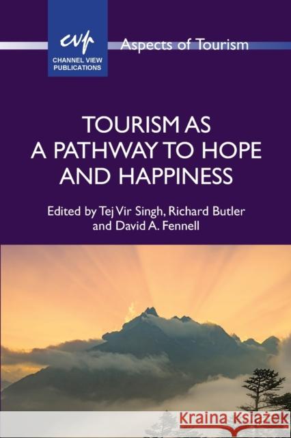 Tourism as a Pathway to Hope and Happiness  9781845418540 Channel View Publications Ltd - książka