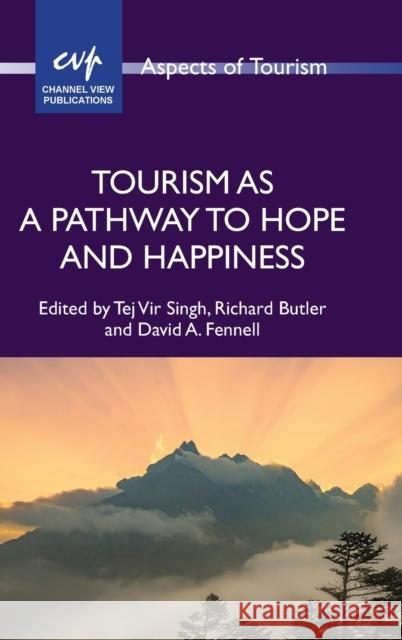 Tourism as a Pathway to Hope and Happiness  9781845418557 Channel View Publications Ltd - książka