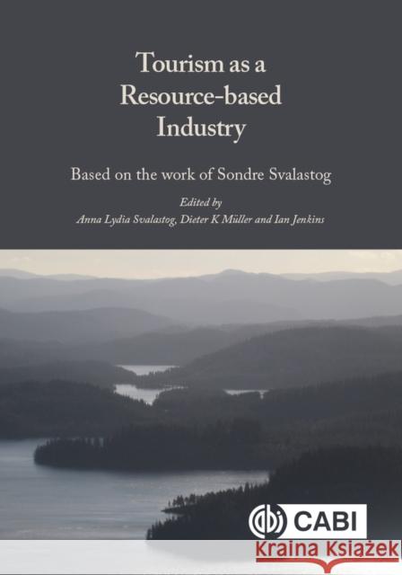 Tourism as a Resource-based Industry: Based on the Work of Sondre Svalastog  9781800621466 CABI Publishing - książka