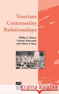 Tourism Community Relationships P.L. Pearce, G.M. Moscardo, G.F. Ross, Jafar Jafari 9780080423951 Emerald Publishing Limited - książka