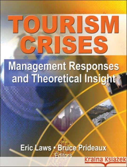 Tourism Crises : Management Responses and Theoretical Insight Eric Laws Bruce Prideaux 9780789032089 Haworth Hospitality Press - książka