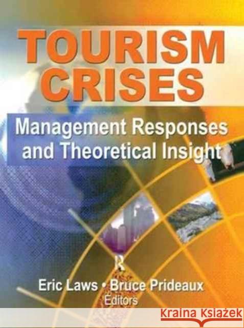 Tourism Crises: Management Responses and Theoretical Insight Eric Laws Bruce Richard Prideaux 9781138154872 Routledge - książka